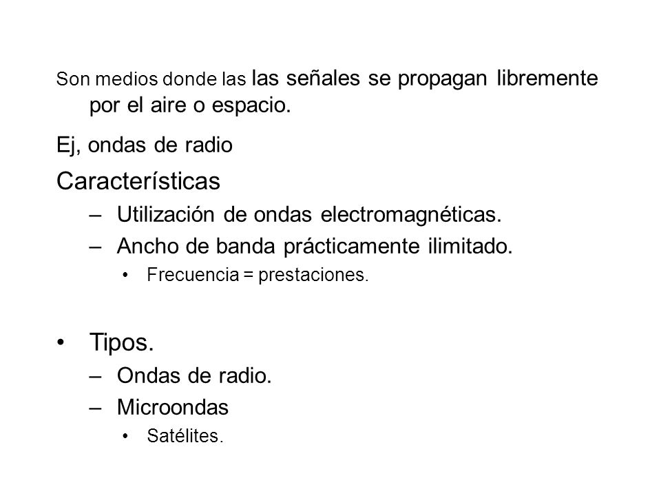 Características Tipos. Ej, ondas de radio