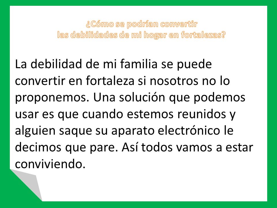 ¿Cómo se podrían convertir las debilidades de mi hogar en fortalezas