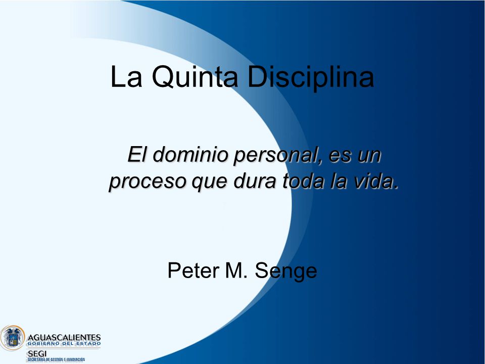 El dominio personal, es un proceso que dura toda la vida.