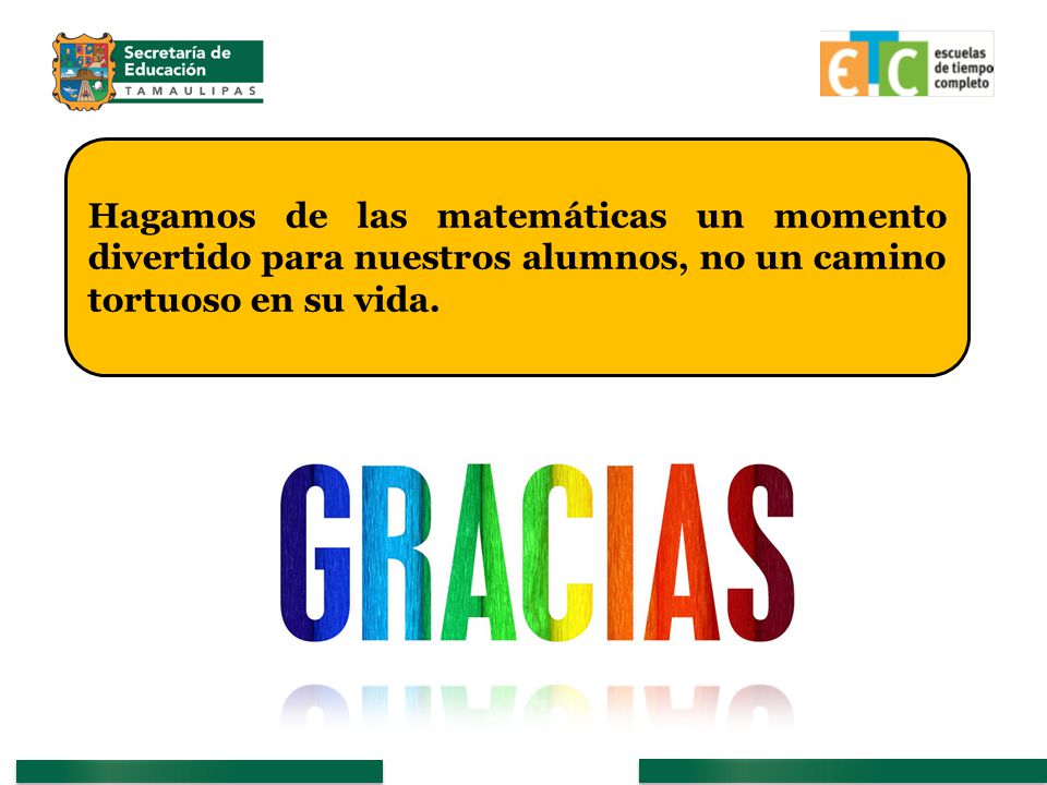 Hagamos de las matemáticas un momento divertido para nuestros alumnos, no un camino tortuoso en su vida.