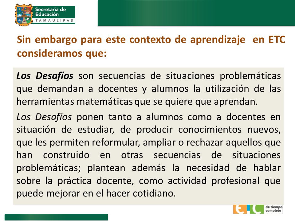 Sin embargo para este contexto de aprendizaje en ETC consideramos que: