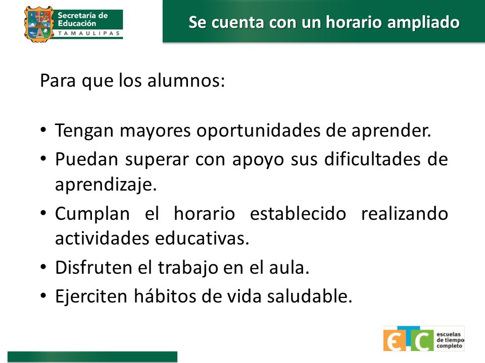 Se cuenta con un horario ampliado
