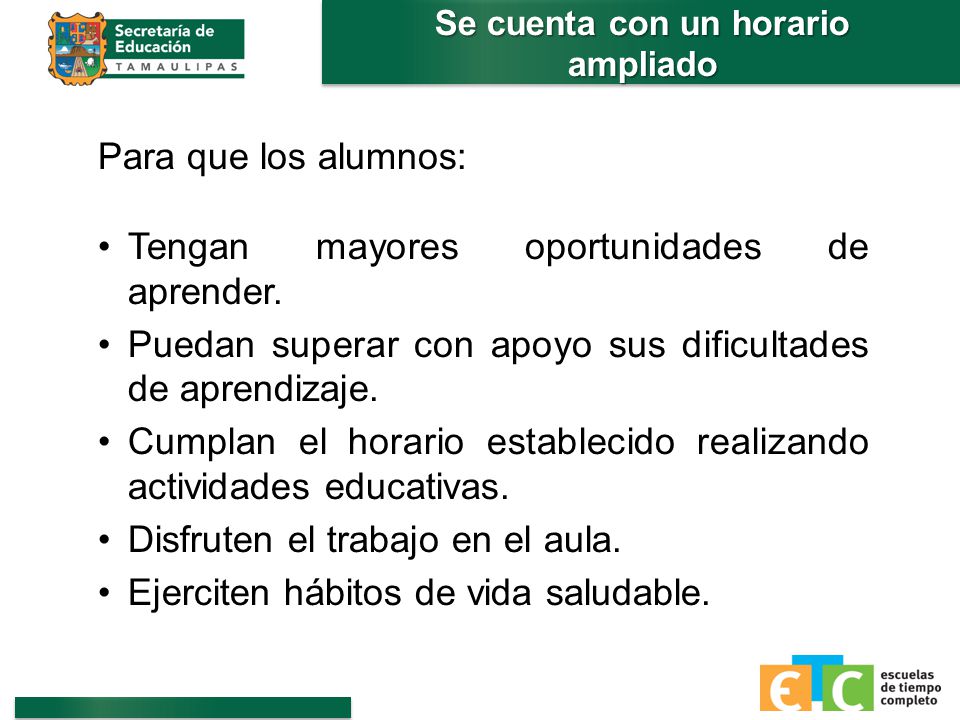 Se cuenta con un horario ampliado