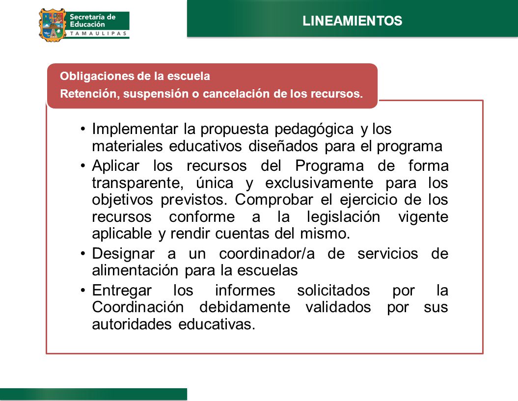 LINEAMIENTOS Obligaciones de la escuela. Retención, suspensión o cancelación de los recursos.