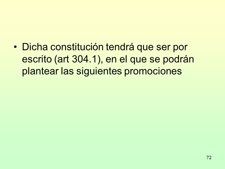 Dicha constitución tendrá que ser por escrito (art 304