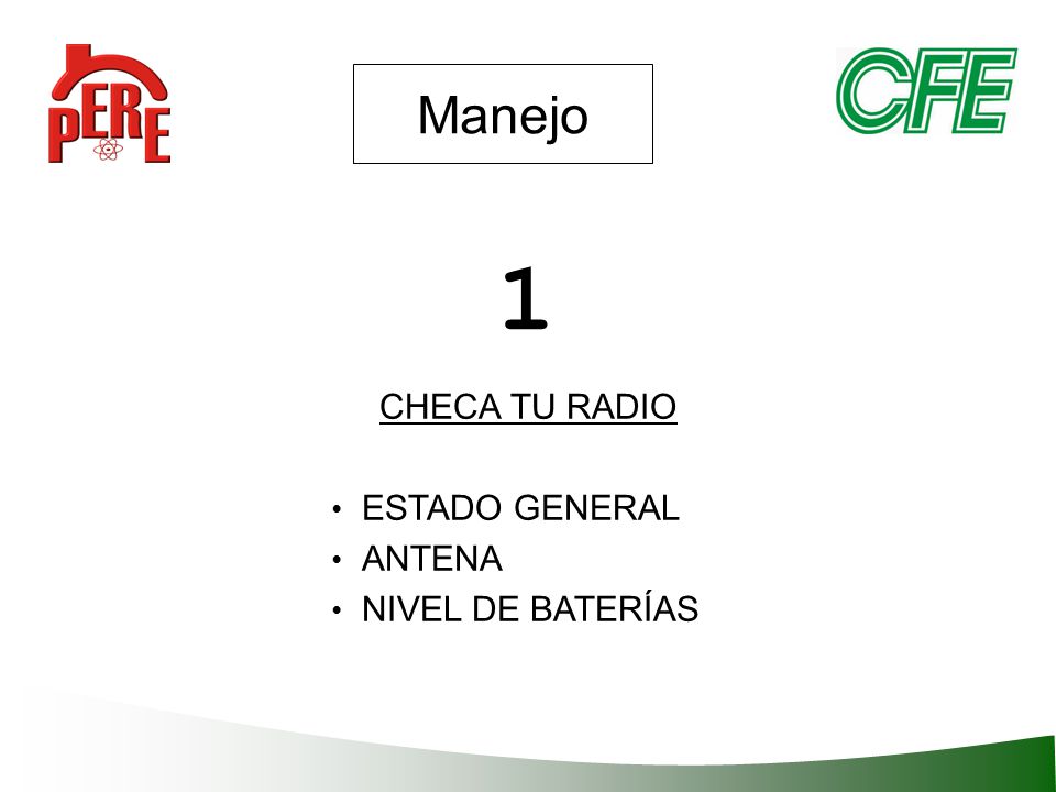 Manejo 1 CHECA TU RADIO ESTADO GENERAL ANTENA NIVEL DE BATERÍAS