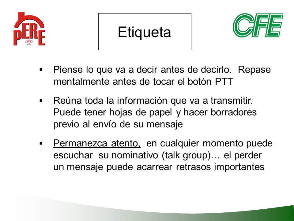 Etiqueta Piense lo que va a decir antes de decirlo. Repase mentalmente antes de tocar el botón PTT.