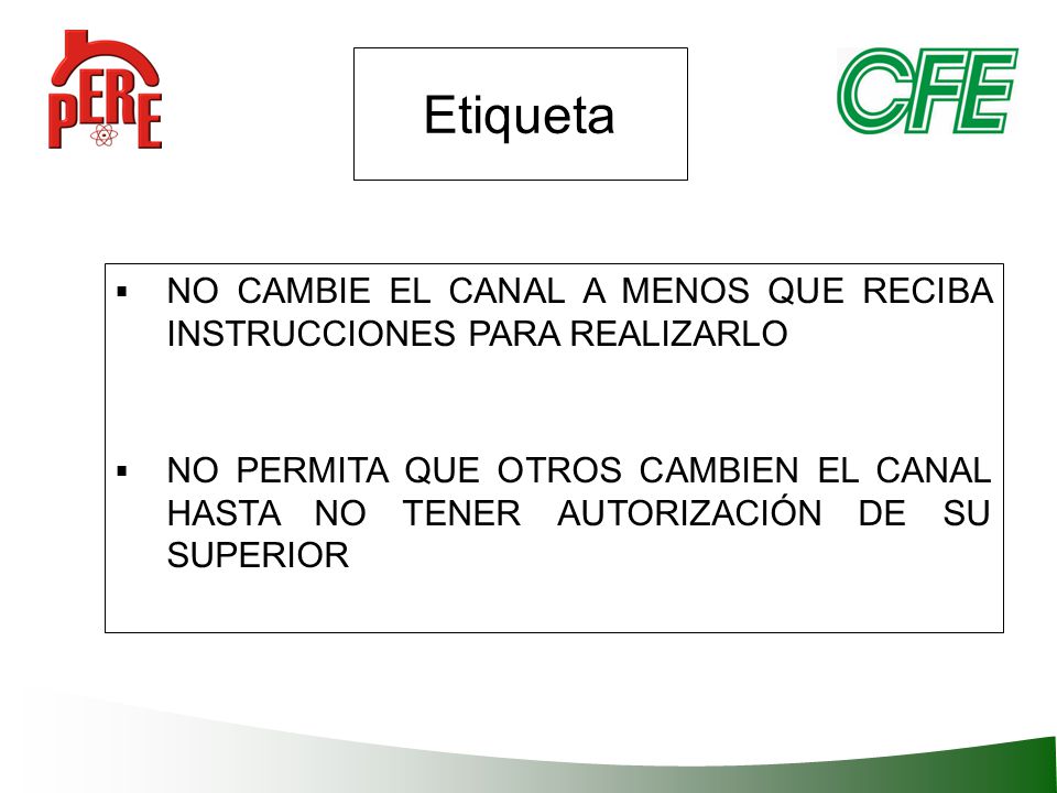 Etiqueta NO CAMBIE EL CANAL A MENOS QUE RECIBA INSTRUCCIONES PARA REALIZARLO.