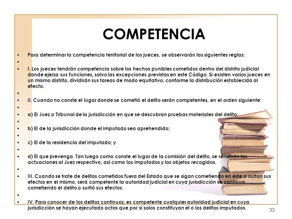COMPETENCIA Para determinar la competencia territorial de los jueces, se observarán las siguientes reglas: