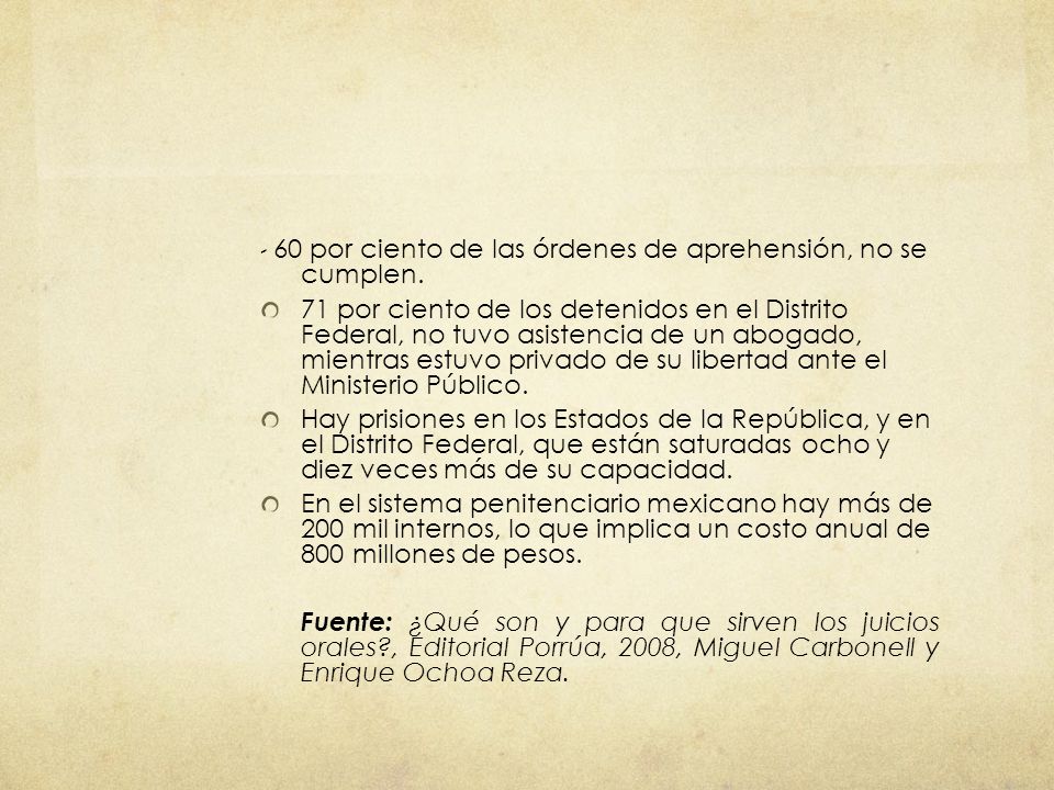 - 60 por ciento de las órdenes de aprehensión, no se cumplen.