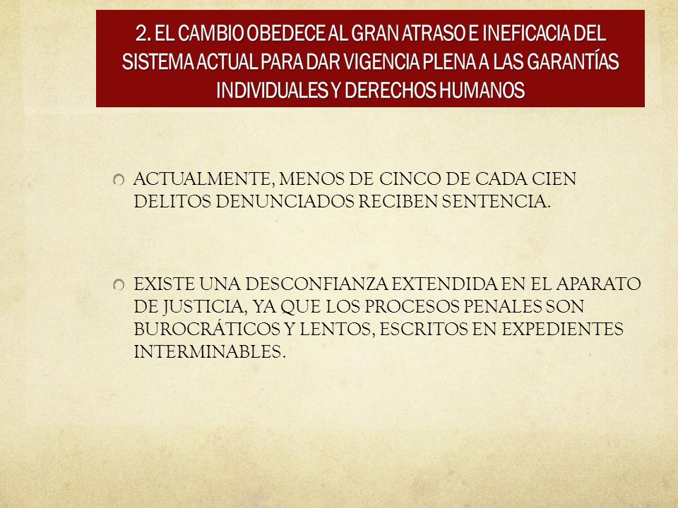 ACTUALMENTE, MENOS DE CINCO DE CADA CIEN DELITOS DENUNCIADOS RECIBEN SENTENCIA.
