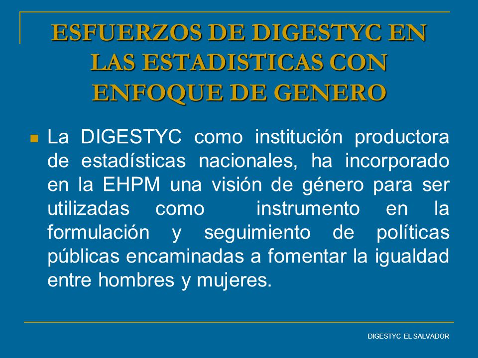 ESFUERZOS DE DIGESTYC EN LAS ESTADISTICAS CON ENFOQUE DE GENERO