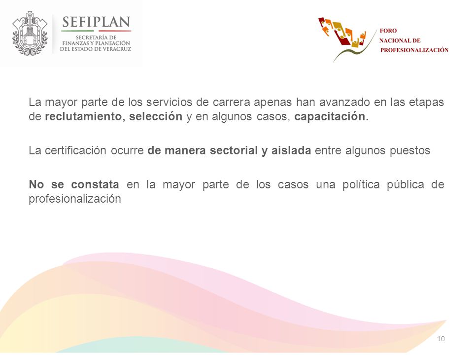 La mayor parte de los servicios de carrera apenas han avanzado en las etapas de reclutamiento, selección y en algunos casos, capacitación.