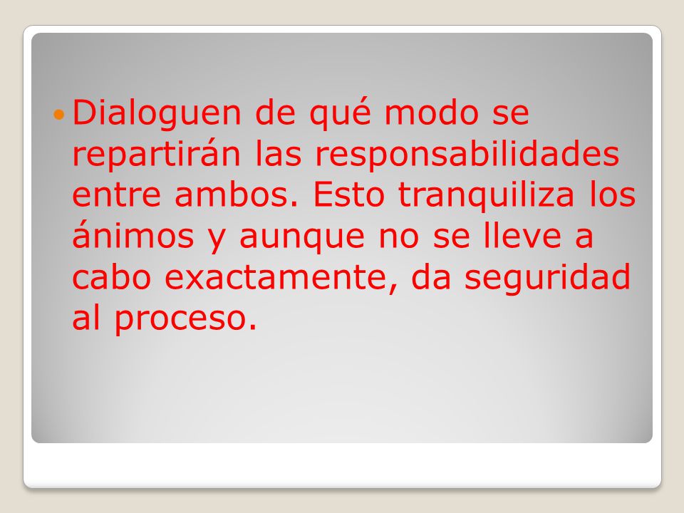 Dialoguen de qué modo se repartirán las responsabilidades entre ambos