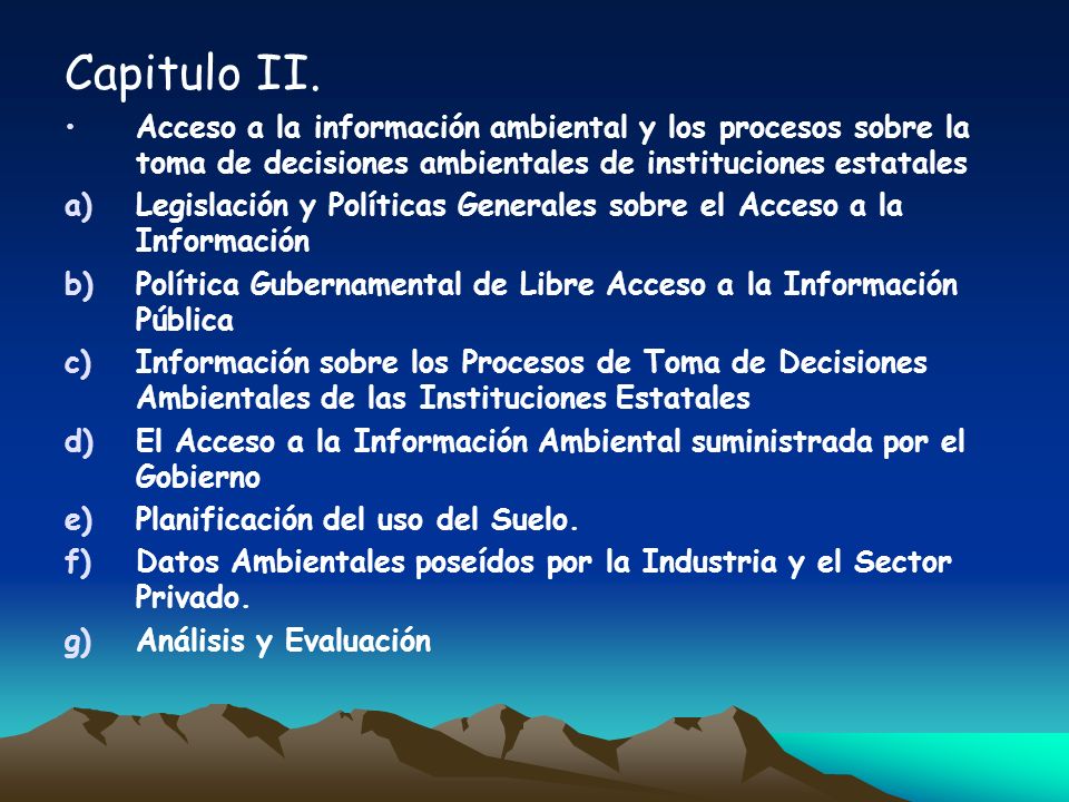Capitulo II. Acceso a la información ambiental y los procesos sobre la toma de decisiones ambientales de instituciones estatales.