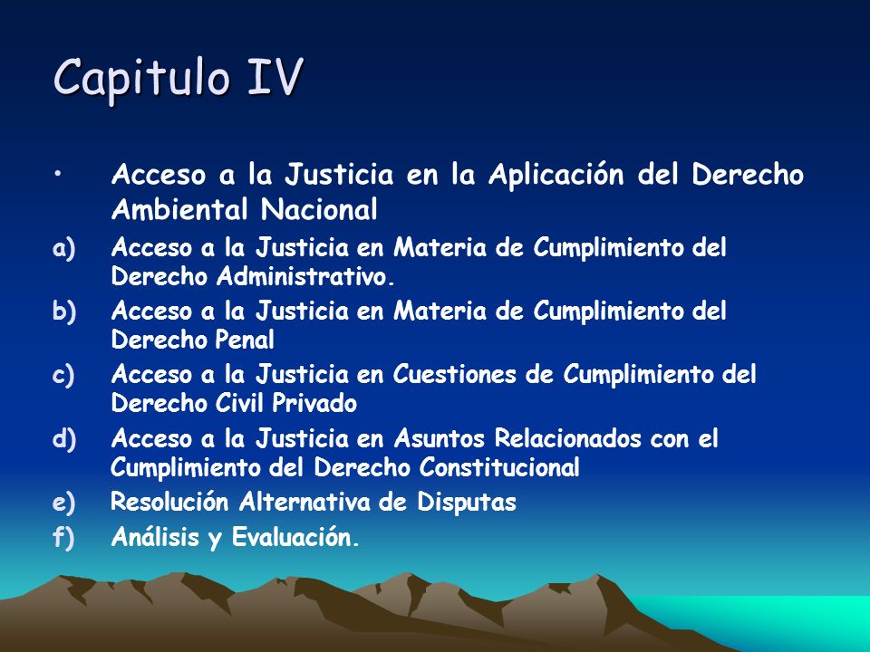 Capitulo IV Acceso a la Justicia en la Aplicación del Derecho Ambiental Nacional.