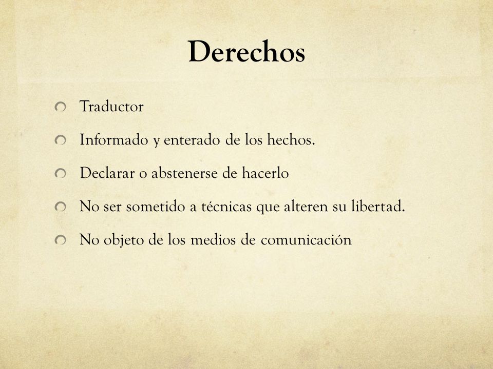 Derechos Traductor Informado y enterado de los hechos.
