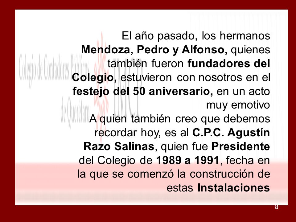 El año pasado, los hermanos Mendoza, Pedro y Alfonso, quienes también fueron fundadores del Colegio, estuvieron con nosotros en el festejo del 50 aniversario, en un acto muy emotivo