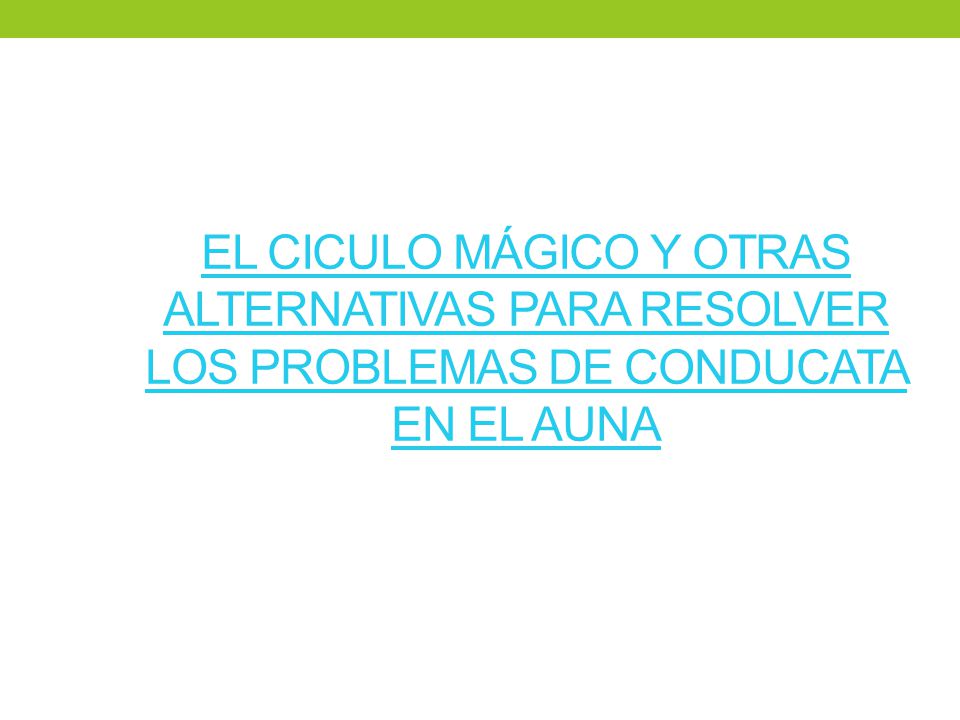 EL CICULO MÁGICO Y OTRAS ALTERNATIVAS PARA RESOLVER LOS PROBLEMAS DE CONDUCATA EN EL AUNA