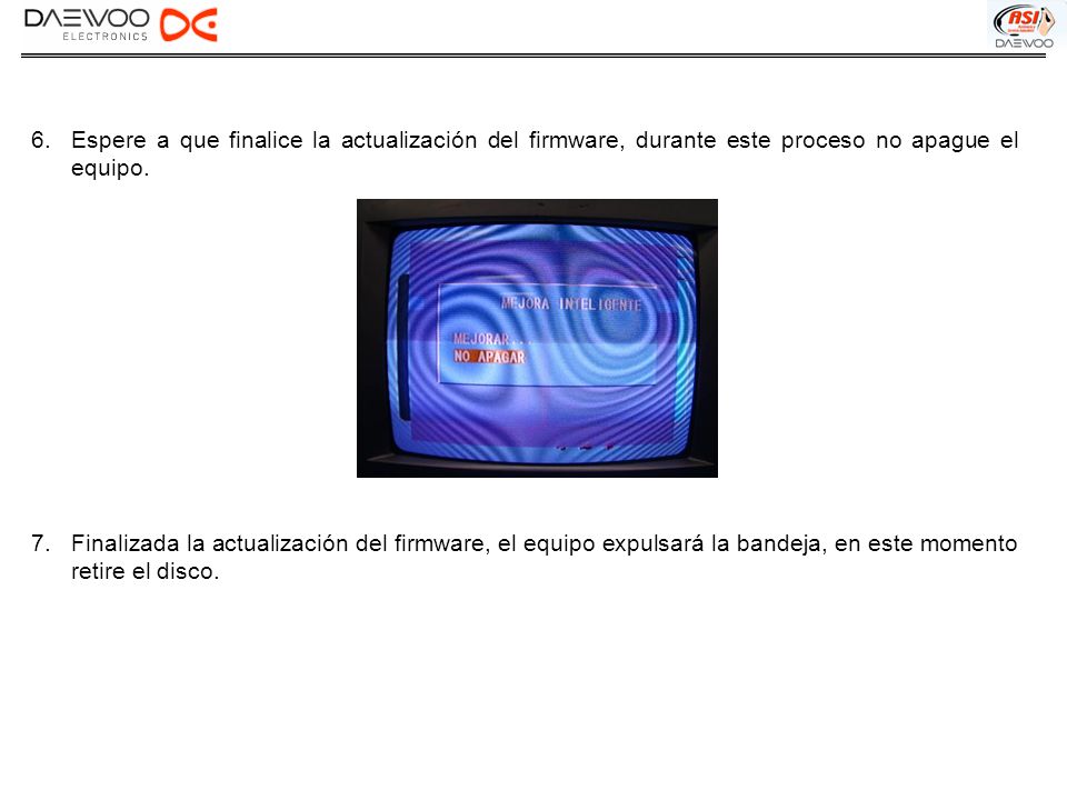 Espere a que finalice la actualización del firmware, durante este proceso no apague el equipo.