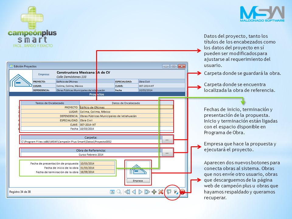 Datos del proyecto, tanto los títulos de los encabezados como los datos del proyecto en sí pueden ser modificados para ajustarse al requerimiento del usuario.