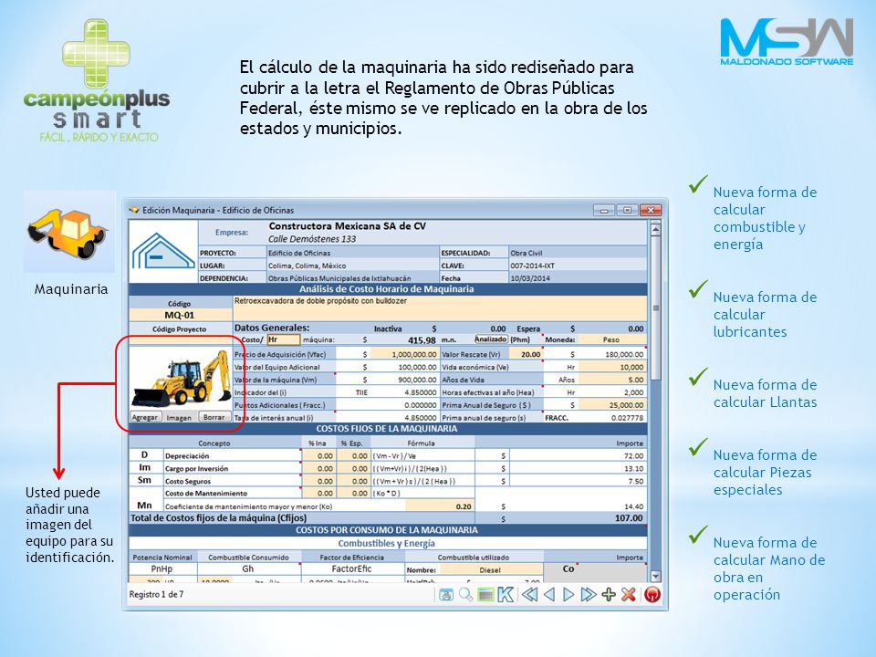 El cálculo de la maquinaria ha sido rediseñado para cubrir a la letra el Reglamento de Obras Públicas Federal, éste mismo se ve replicado en la obra de los estados y municipios.