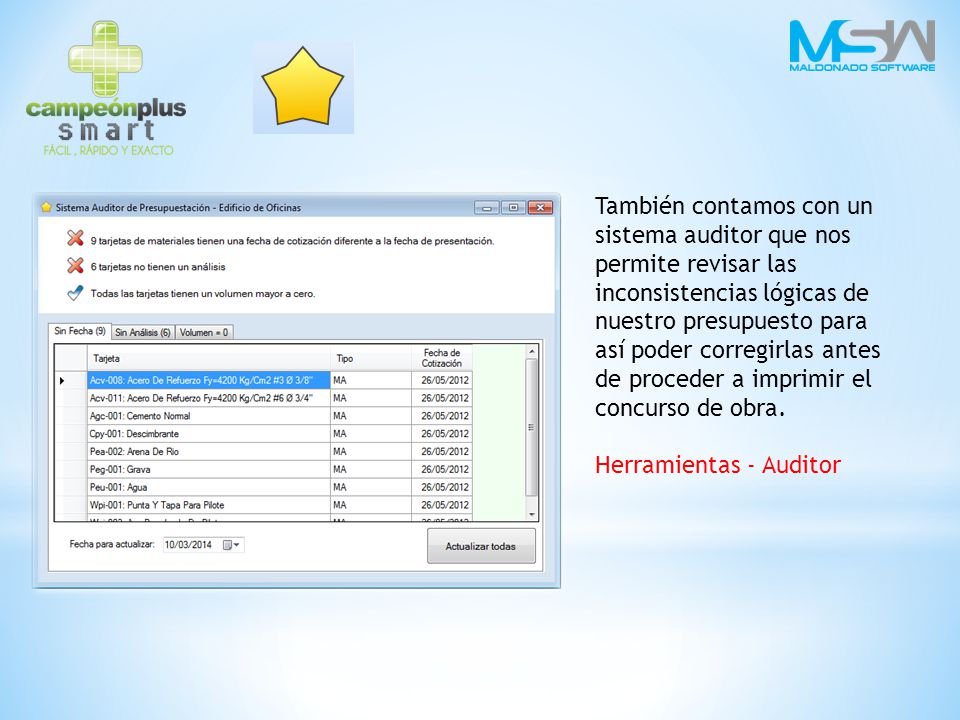 También contamos con un sistema auditor que nos permite revisar las inconsistencias lógicas de nuestro presupuesto para así poder corregirlas antes de proceder a imprimir el concurso de obra.