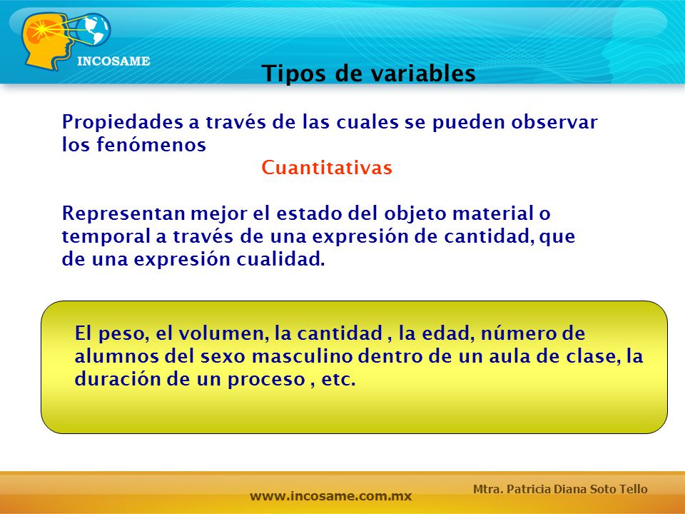 Tipos de variables Propiedades a través de las cuales se pueden observar los fenómenos