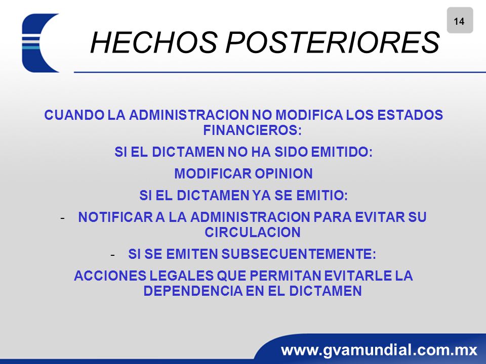 HECHOS POSTERIORES CUANDO LA ADMINISTRACION NO MODIFICA LOS ESTADOS FINANCIEROS: SI EL DICTAMEN NO HA SIDO EMITIDO: