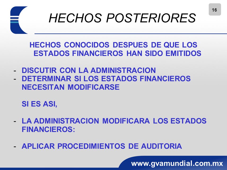 HECHOS POSTERIORES HECHOS CONOCIDOS DESPUES DE QUE LOS ESTADOS FINANCIEROS HAN SIDO EMITIDOS. DISCUTIR CON LA ADMINISTRACION.
