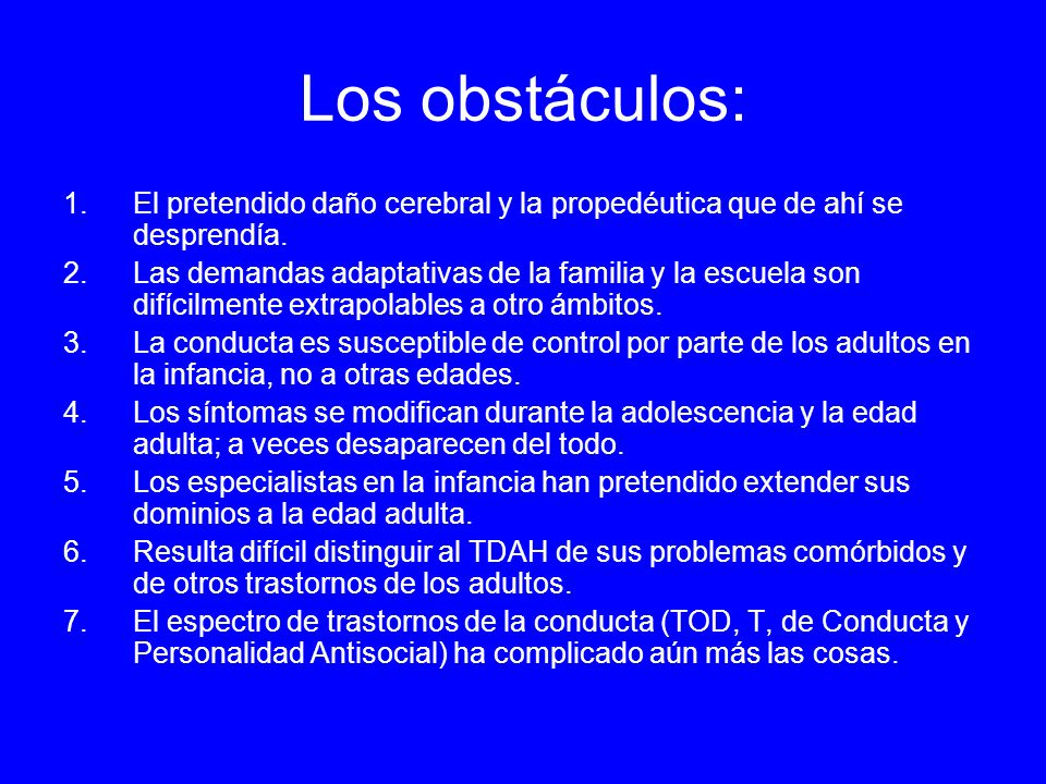 Los obstáculos: El pretendido daño cerebral y la propedéutica que de ahí se desprendía.