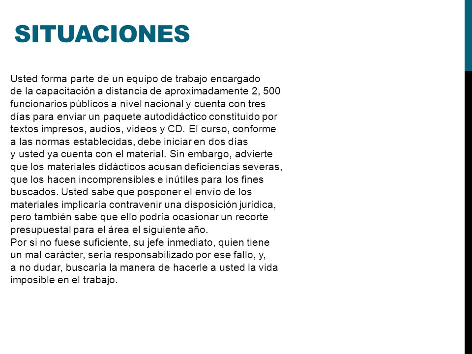 SITUACIONES Usted forma parte de un equipo de trabajo encargado