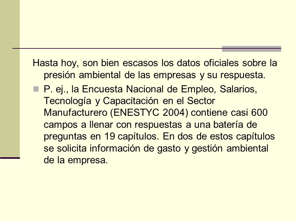 Hasta hoy, son bien escasos los datos oficiales sobre la presión ambiental de las empresas y su respuesta.