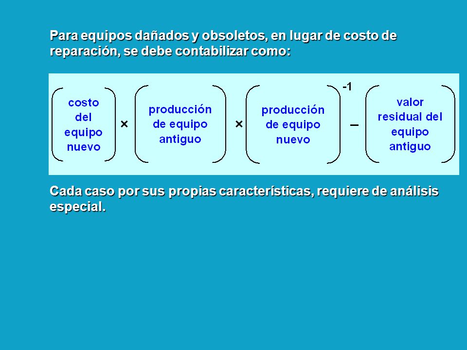 Para equipos dañados y obsoletos, en lugar de costo de reparación, se debe contabilizar como: