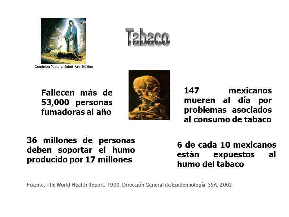 Tabaco Comisión Pastoral Salud Arq. México. 147 mexicanos mueren al día por problemas asociados al consumo de tabaco.