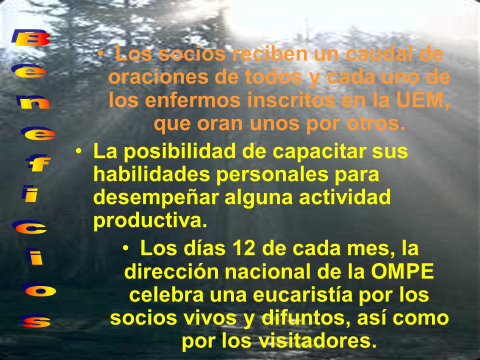 Los socios reciben un caudal de oraciones de todos y cada uno de los enfermos inscritos en la UEM, que oran unos por otros.