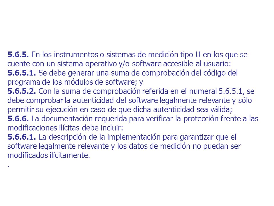 En los instrumentos o sistemas de medición tipo U en los que se cuente con un sistema operativo y/o software accesible al usuario:
