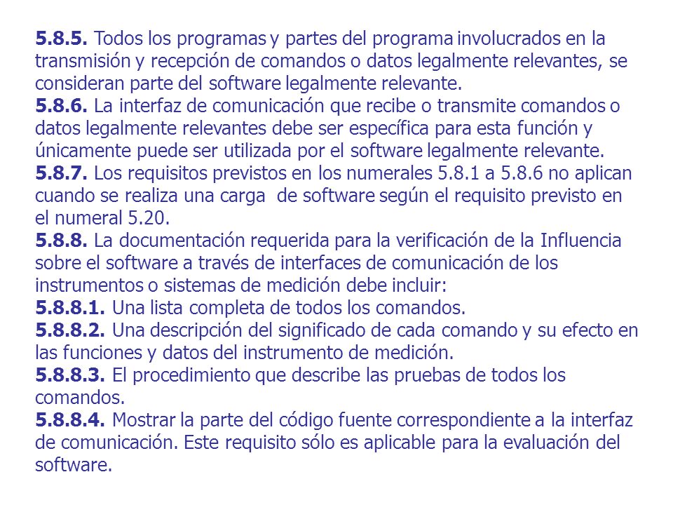 Todos los programas y partes del programa involucrados en la transmisión y recepción de comandos o datos legalmente relevantes, se consideran parte del software legalmente relevante.