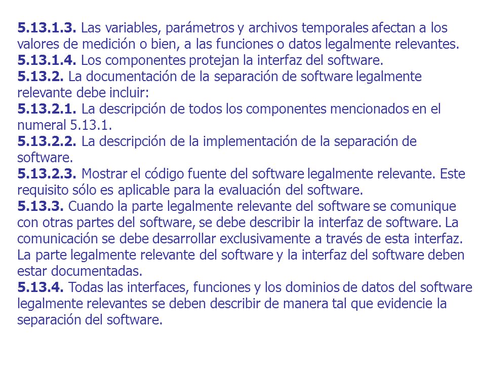 Las variables, parámetros y archivos temporales afectan a los valores de medición o bien, a las funciones o datos legalmente relevantes.