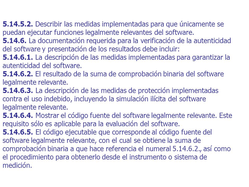 Describir las medidas implementadas para que únicamente se puedan ejecutar funciones legalmente relevantes del software.