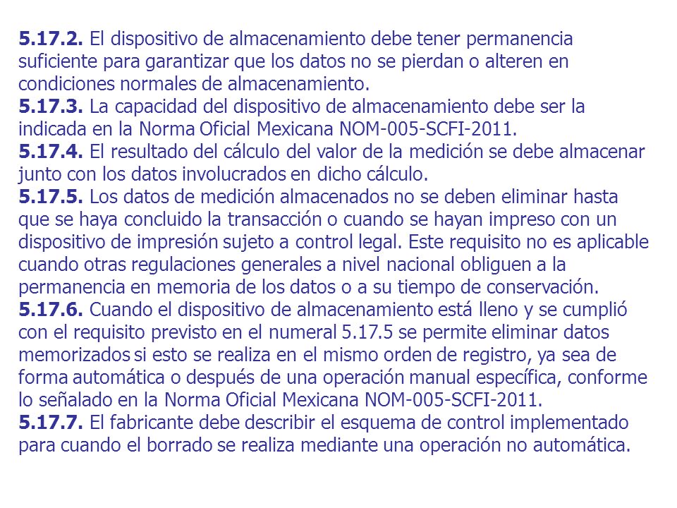 El dispositivo de almacenamiento debe tener permanencia suficiente para garantizar que los datos no se pierdan o alteren en condiciones normales de almacenamiento.