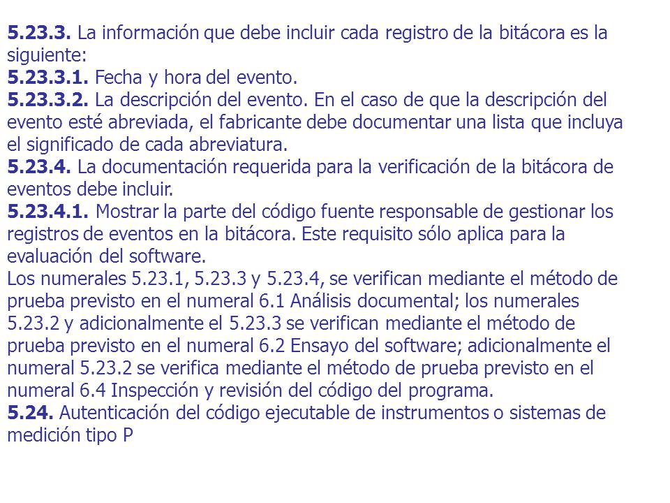 La información que debe incluir cada registro de la bitácora es la siguiente: