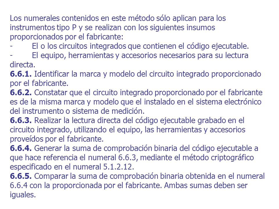 Los numerales contenidos en este método sólo aplican para los instrumentos tipo P y se realizan con los siguientes insumos proporcionados por el fabricante: