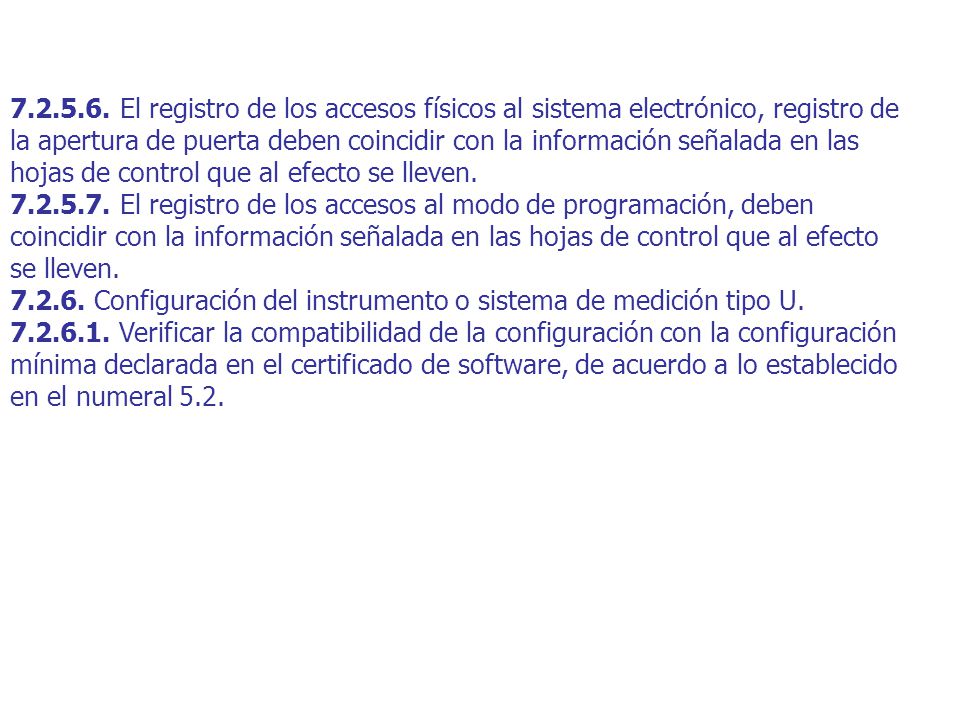 El registro de los accesos físicos al sistema electrónico, registro de la apertura de puerta deben coincidir con la información señalada en las hojas de control que al efecto se lleven.