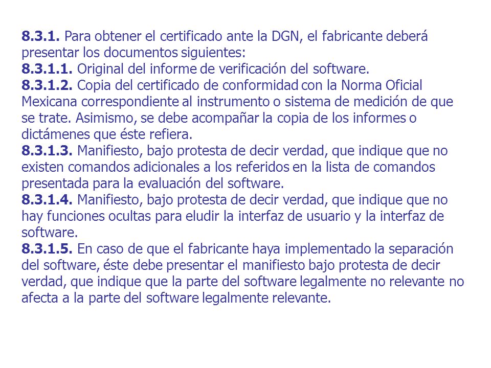 Para obtener el certificado ante la DGN, el fabricante deberá presentar los documentos siguientes: