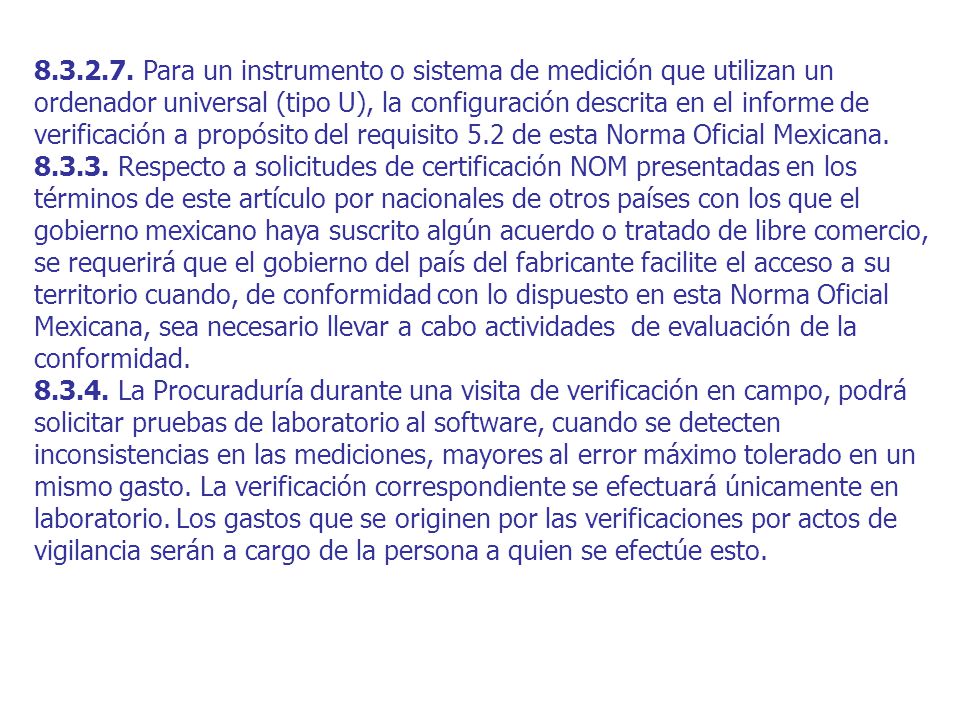 Para un instrumento o sistema de medición que utilizan un ordenador universal (tipo U), la configuración descrita en el informe de verificación a propósito del requisito 5.2 de esta Norma Oficial Mexicana.