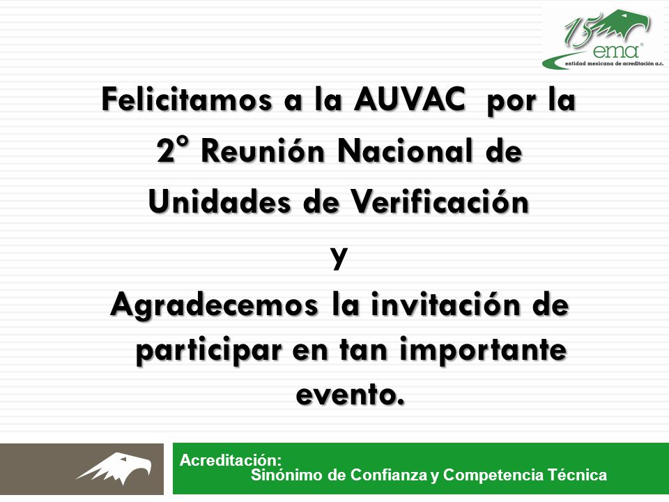 Felicitamos a la AUVAC por la 2° Reunión Nacional de Unidades de Verificación y Agradecemos la invitación de participar en tan importante evento.