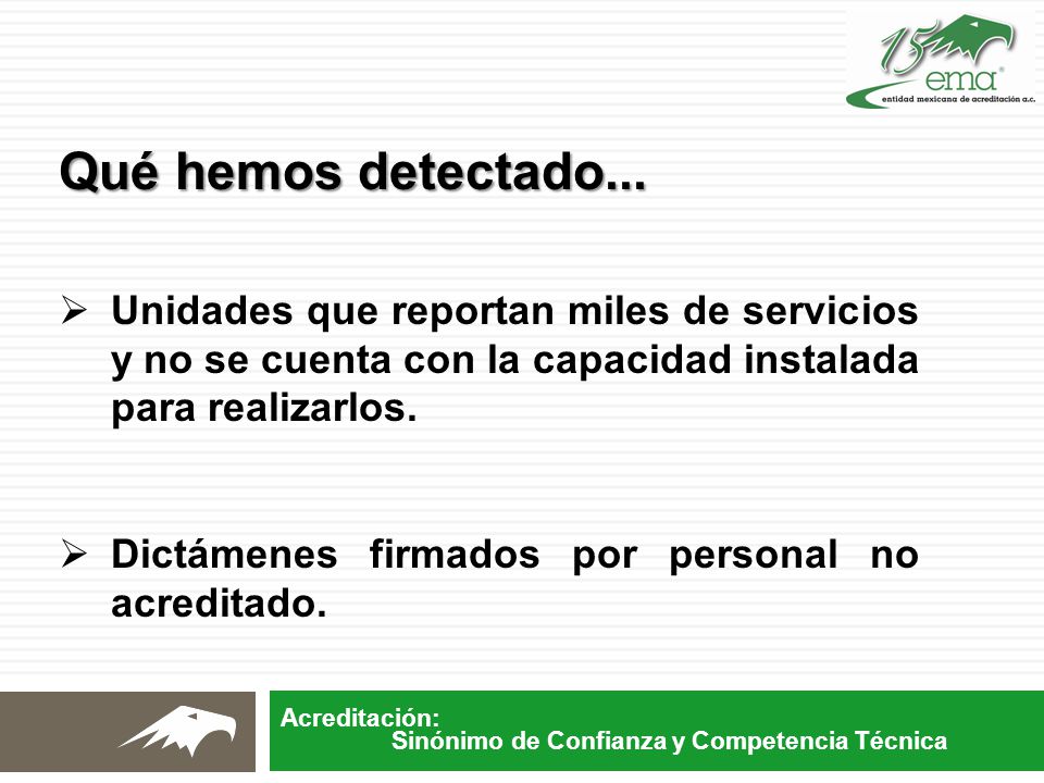 Qué hemos detectado... Unidades que reportan miles de servicios y no se cuenta con la capacidad instalada para realizarlos.