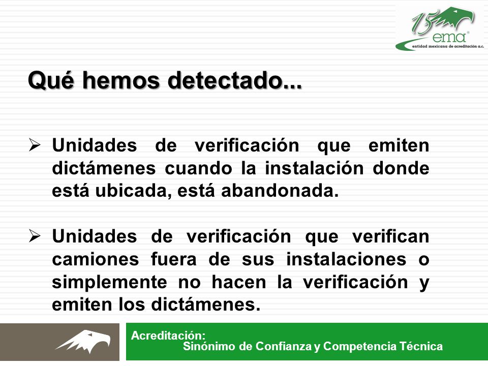 Qué hemos detectado... Unidades de verificación que emiten dictámenes cuando la instalación donde está ubicada, está abandonada.