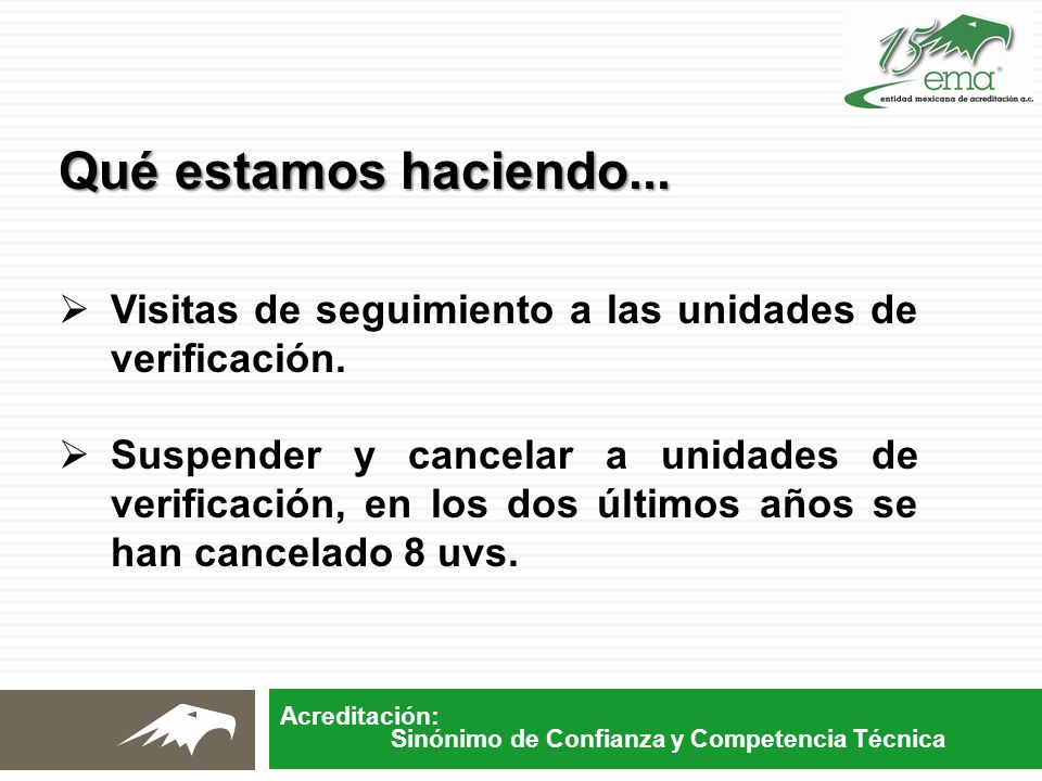 Qué estamos haciendo... Visitas de seguimiento a las unidades de verificación.